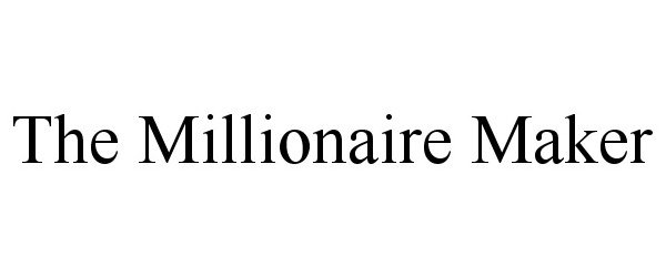  THE MILLIONAIRE MAKER