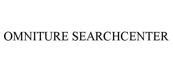 Trademark Logo OMNITURE SEARCHCENTER