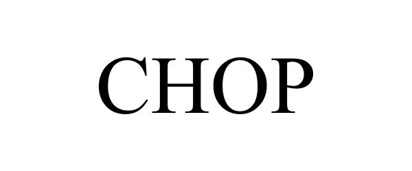 Trademark Logo CHOP