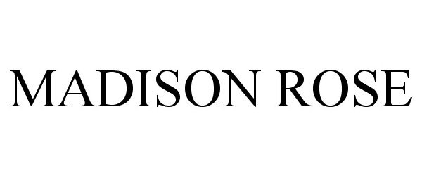 Trademark Logo MADISON ROSE
