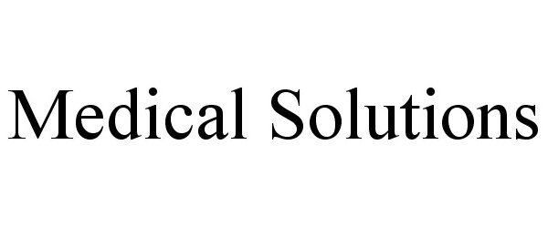 Trademark Logo MEDICAL SOLUTIONS