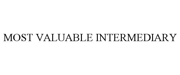 Trademark Logo MOST VALUABLE INTERMEDIARY