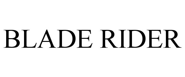 Trademark Logo BLADE RIDER