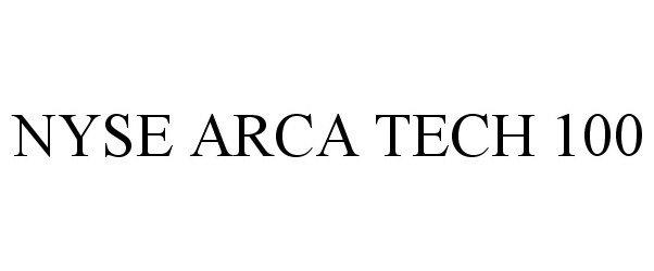  NYSE ARCA TECH 100