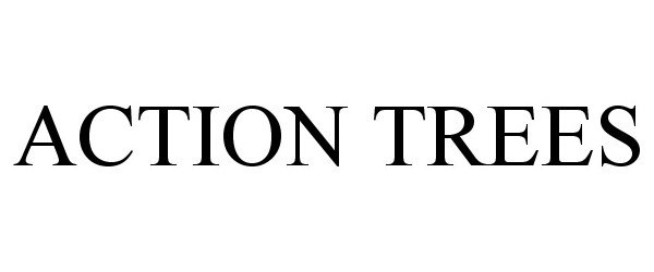 Trademark Logo ACTION TREES