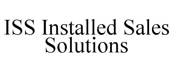  ISS INSTALLED SALES SOLUTIONS