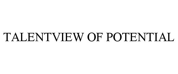 Trademark Logo TALENTVIEW OF POTENTIAL