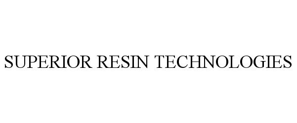  SUPERIOR RESIN TECHNOLOGIES