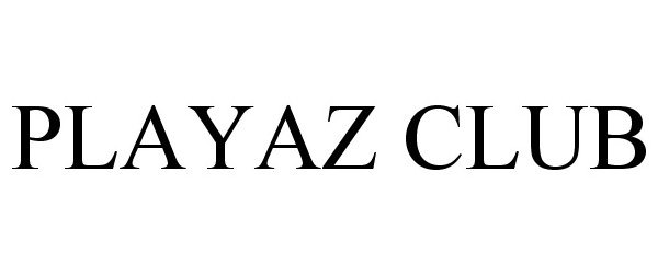 Trademark Logo PLAYAZ CLUB