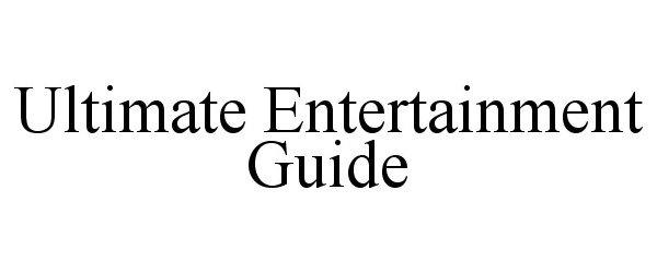  ULTIMATE ENTERTAINMENT GUIDE