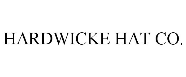  HARDWICKE HAT CO.