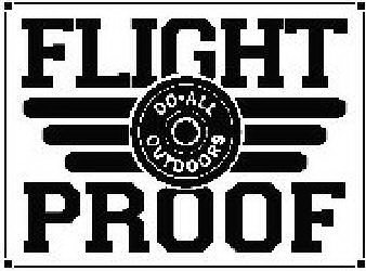  FLIGHT PROOF DOÂ·ALL OUTDOORS