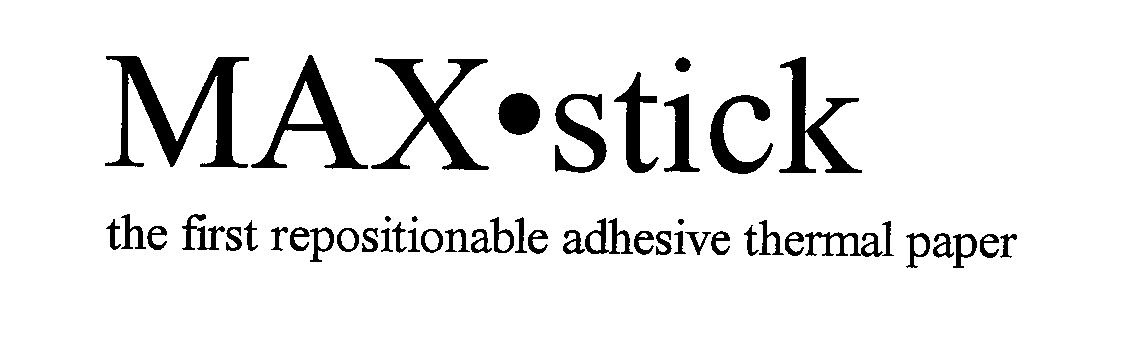  MAXÂ·STICK THE FIRST REPOSITIONABLE ADHESIVE THERMAL PAPER