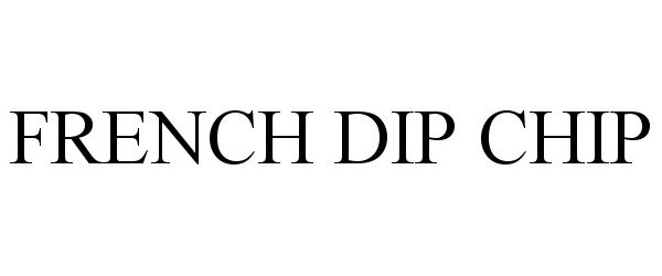  FRENCH DIP CHIP
