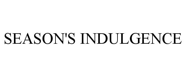 Trademark Logo SEASON'S INDULGENCE