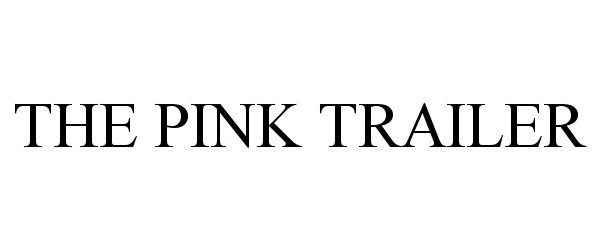  THE PINK TRAILER