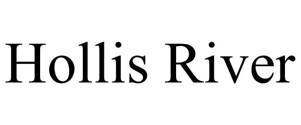 Trademark Logo HOLLIS RIVER