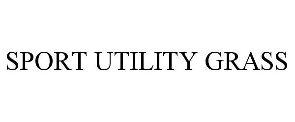 Trademark Logo SPORT UTILITY GRASS