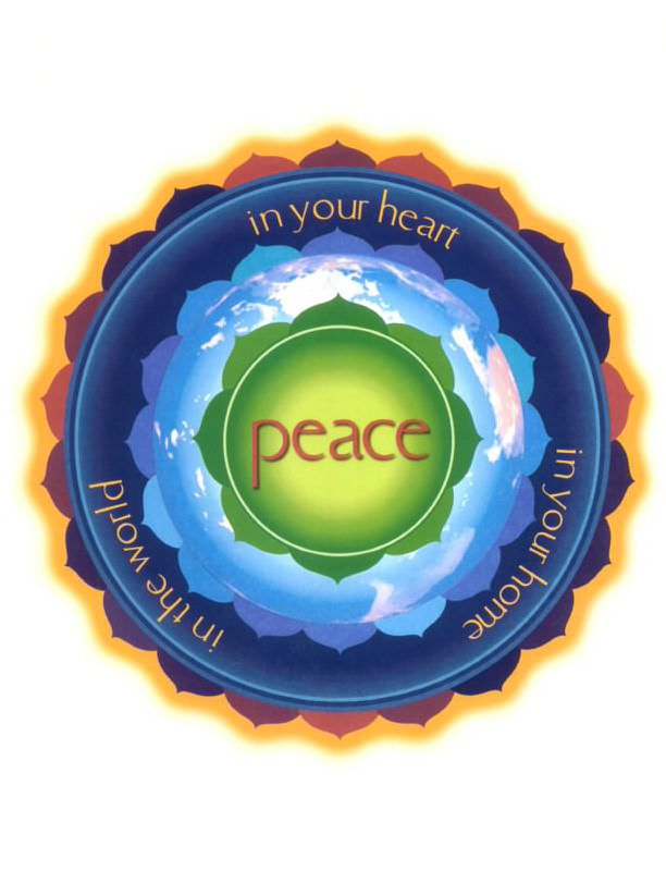  PEACE IN YOUR HEART IN YOUR HOME IN THE WORLD