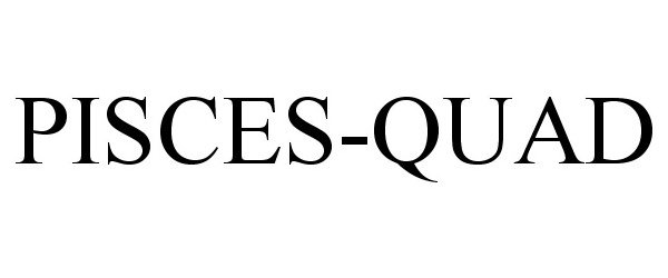 Trademark Logo PISCES-QUAD