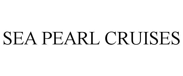 Trademark Logo SEA PEARL CRUISES