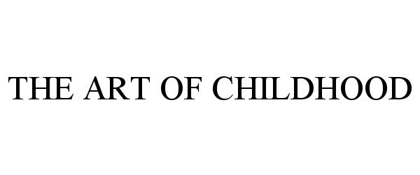 Trademark Logo THE ART OF CHILDHOOD