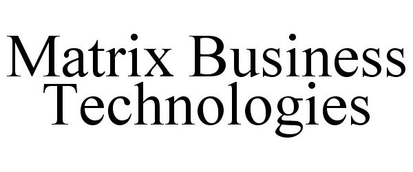  MATRIX BUSINESS TECHNOLOGIES