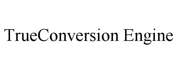  TRUECONVERSION ENGINE