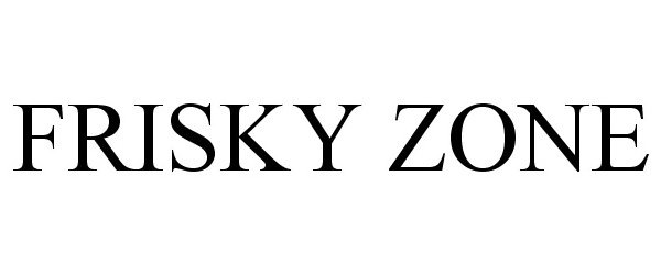 Trademark Logo FRISKY ZONE