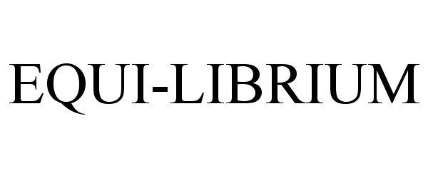 Trademark Logo EQUI-LIBRIUM