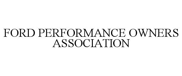 Trademark Logo FORD PERFORMANCE OWNERS ASSOCIATION