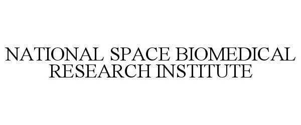 Trademark Logo NATIONAL SPACE BIOMEDICAL RESEARCH INSTITUTE