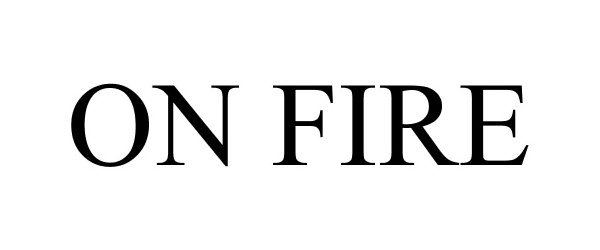 Trademark Logo ON FIRE