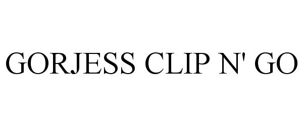 Trademark Logo GORJESS CLIP N' GO