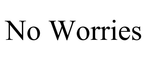 Trademark Logo NO WORRIES