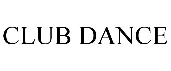 Trademark Logo CLUB DANCE