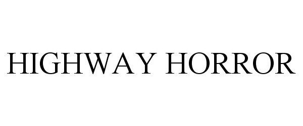 Trademark Logo HIGHWAY HORROR