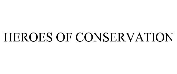 Trademark Logo HEROES OF CONSERVATION