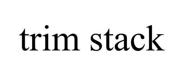 Trademark Logo TRIM STACK