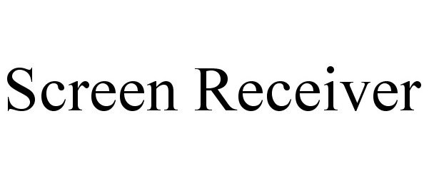 Trademark Logo SCREEN RECEIVER