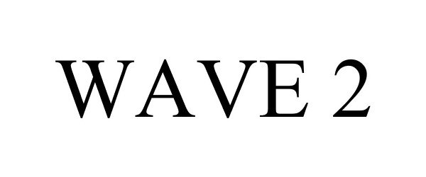  WAVE 2