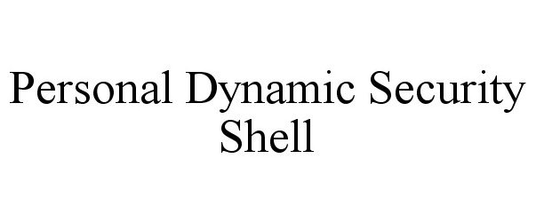 PERSONAL DYNAMIC SECURITY SHELL