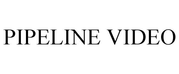 Trademark Logo PIPELINE VIDEO