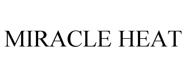 Trademark Logo MIRACLE HEAT