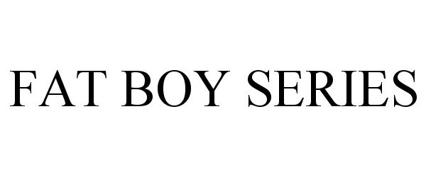 Trademark Logo FAT BOY SERIES