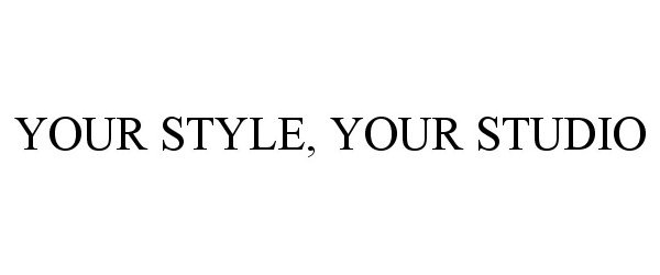  YOUR STYLE, YOUR STUDIO