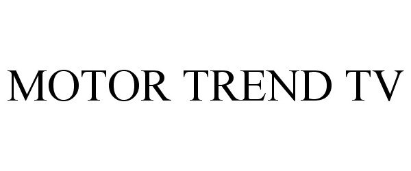 Trademark Logo MOTOR TREND TV