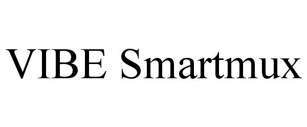 Trademark Logo VIBE SMARTMUX