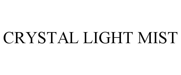 Trademark Logo CRYSTAL LIGHT MIST