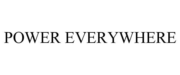 Trademark Logo POWER EVERYWHERE